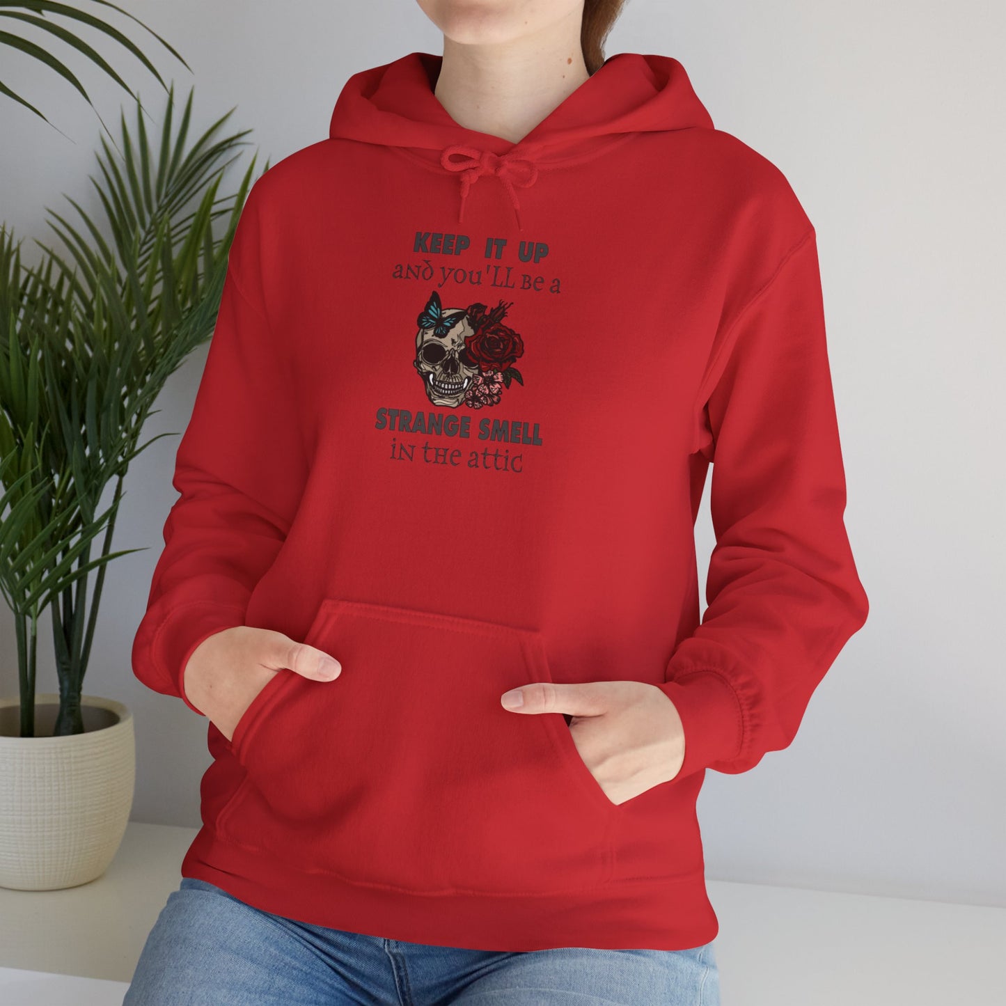 Keep It Up and You'll Be The Strange Smell In The Attic Hoodie, Heavy Blend™ Hooded Sweatshirt
