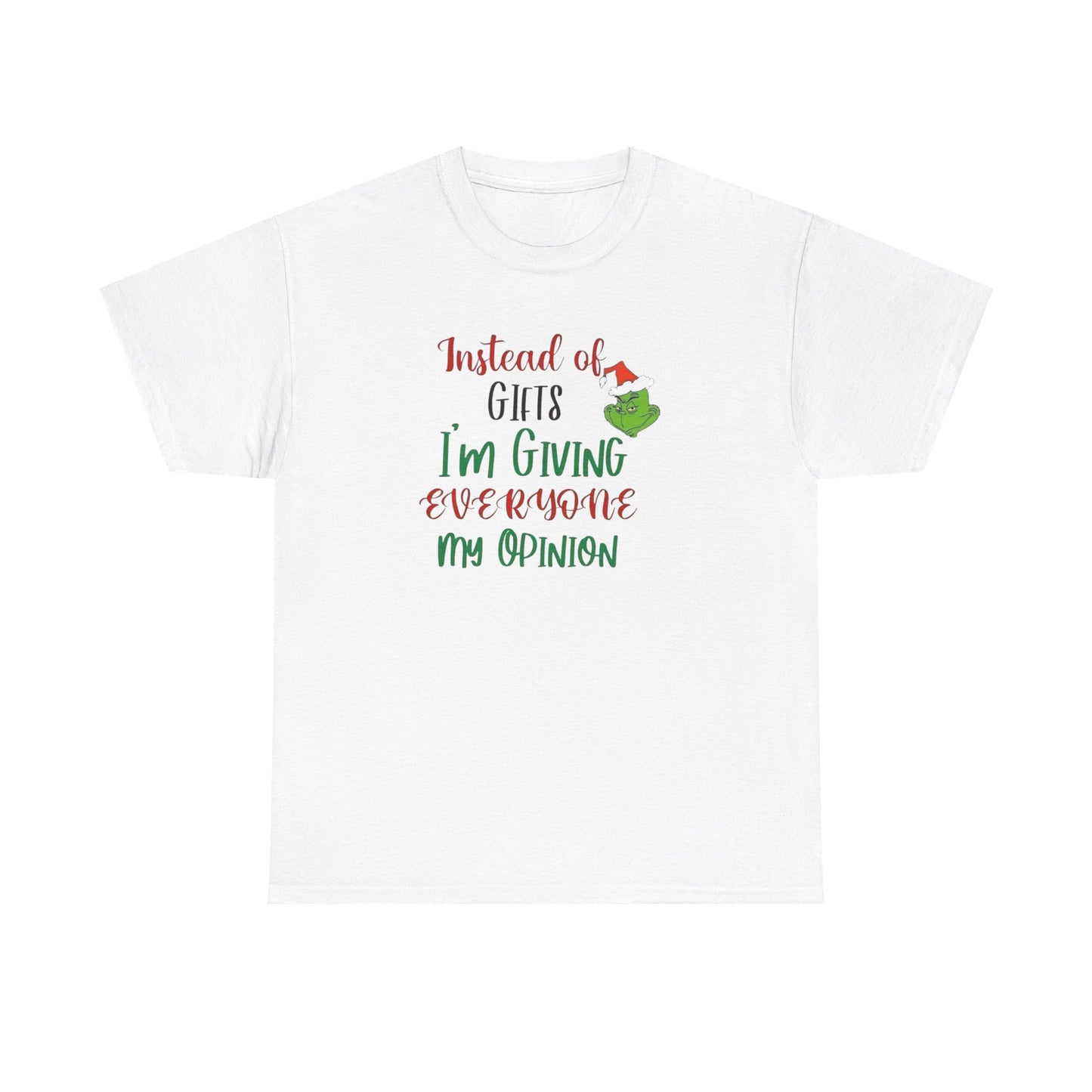 Instead of Gifts, I am Giving Everyone My Opinion, Heavy Cotton Tee
