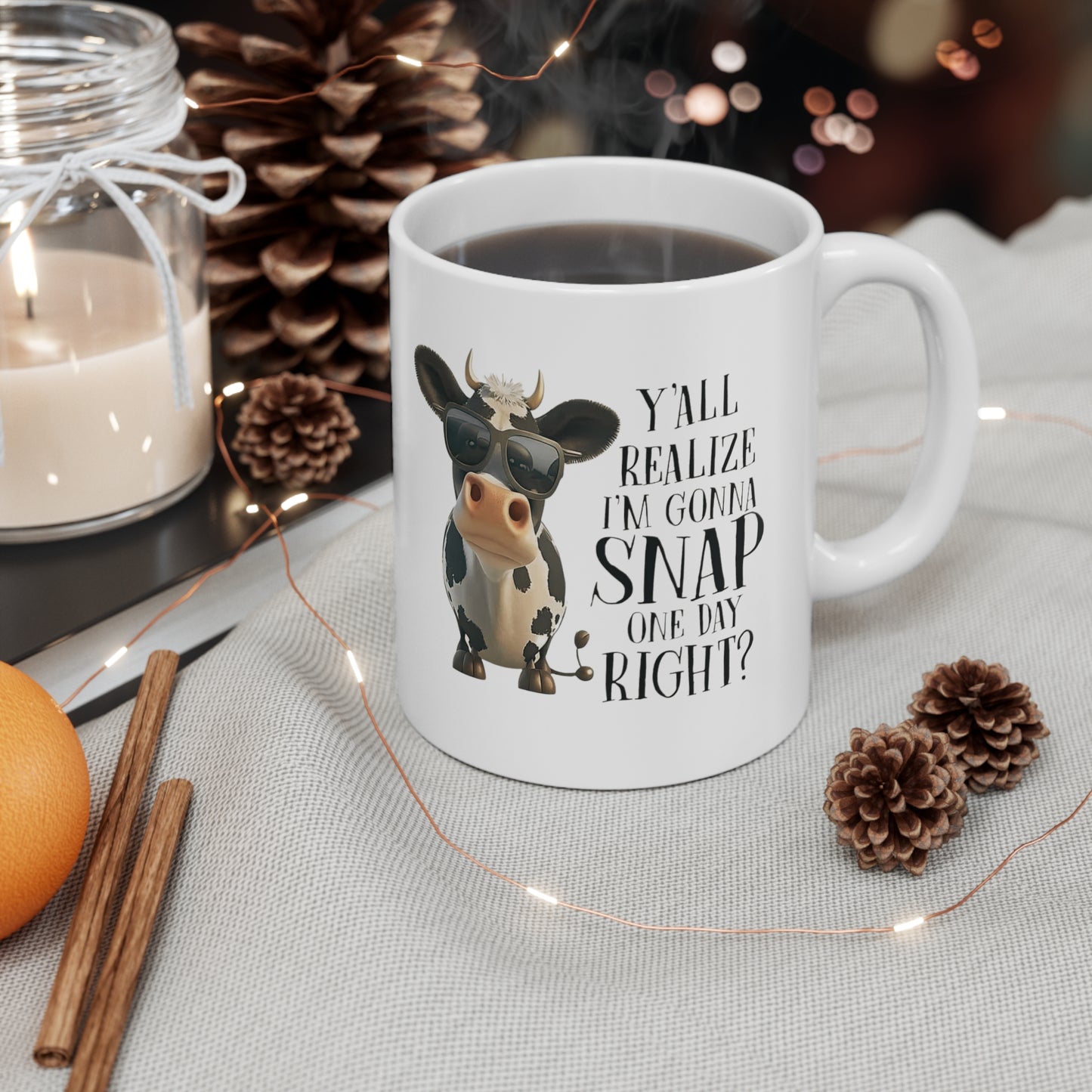 Y'all Realize I am gonna Snap one day Right? Ceramic Mug 11oz