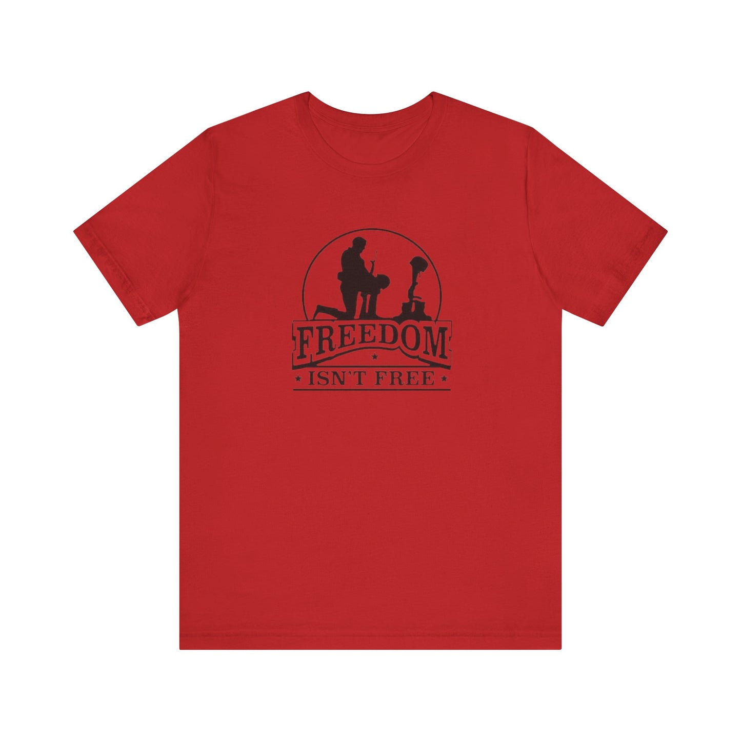 Freedom Isn't Free, Jersey Short Sleeve Tee