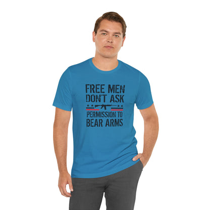 Free Men Don't Ask Permission to Bear Arms, Unisex Jersey Short Sleeve Tee