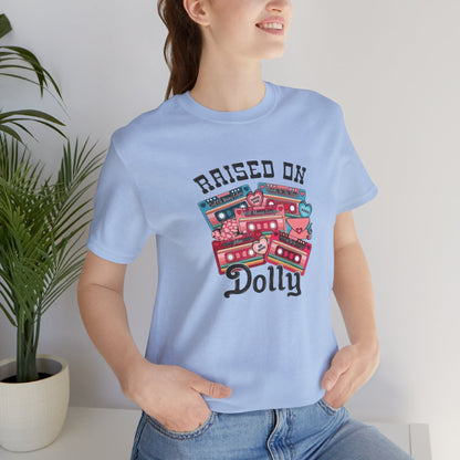 Raised On Dolly, Jersey Short Sleeve Tee