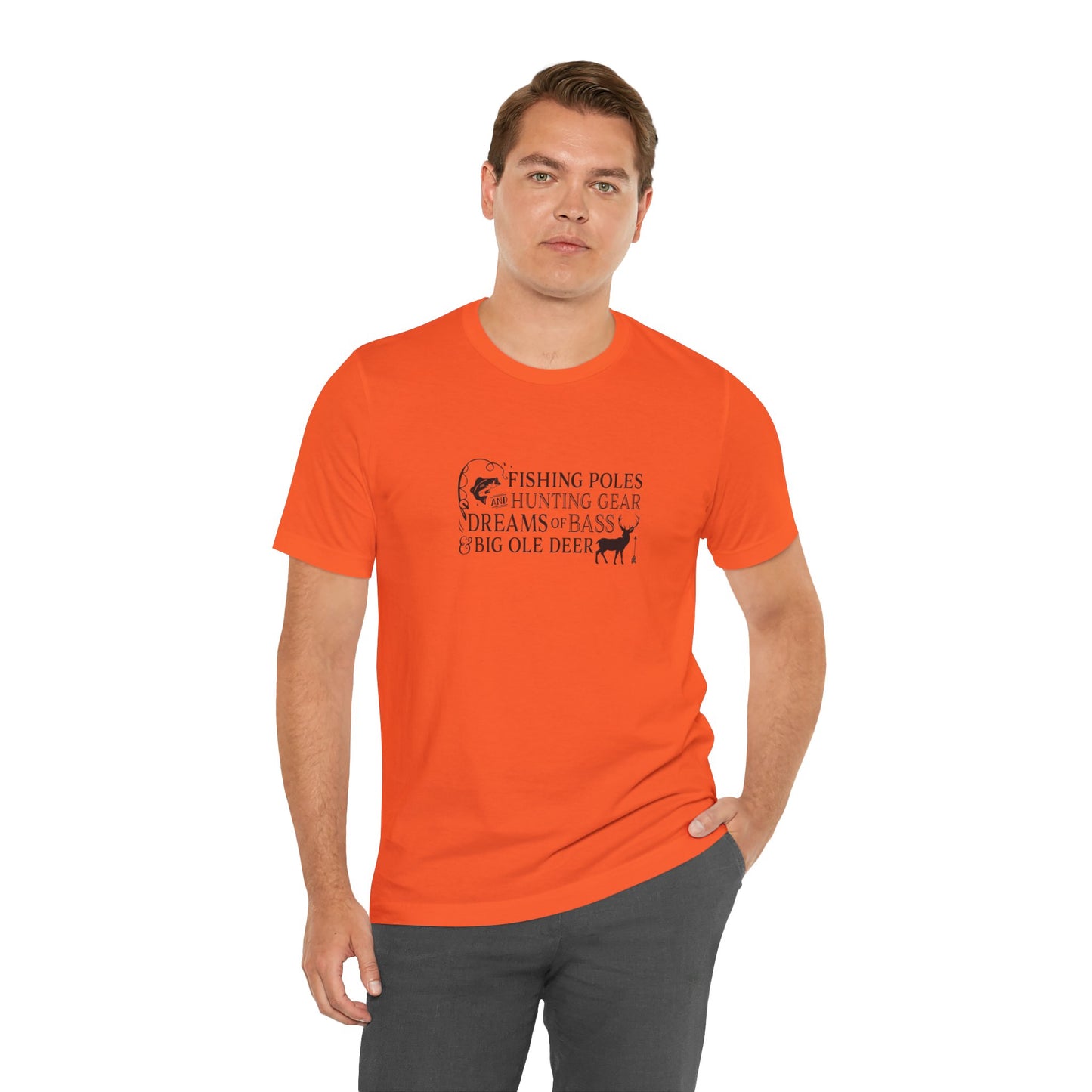 Fishing Poles and Hunting Gear, Dreams of Bass & Big Ole Deer, Jersey Short Sleeve Tee
