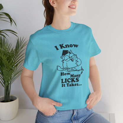 I know how many Licks It Takes Jersey Short Sleeve Tee