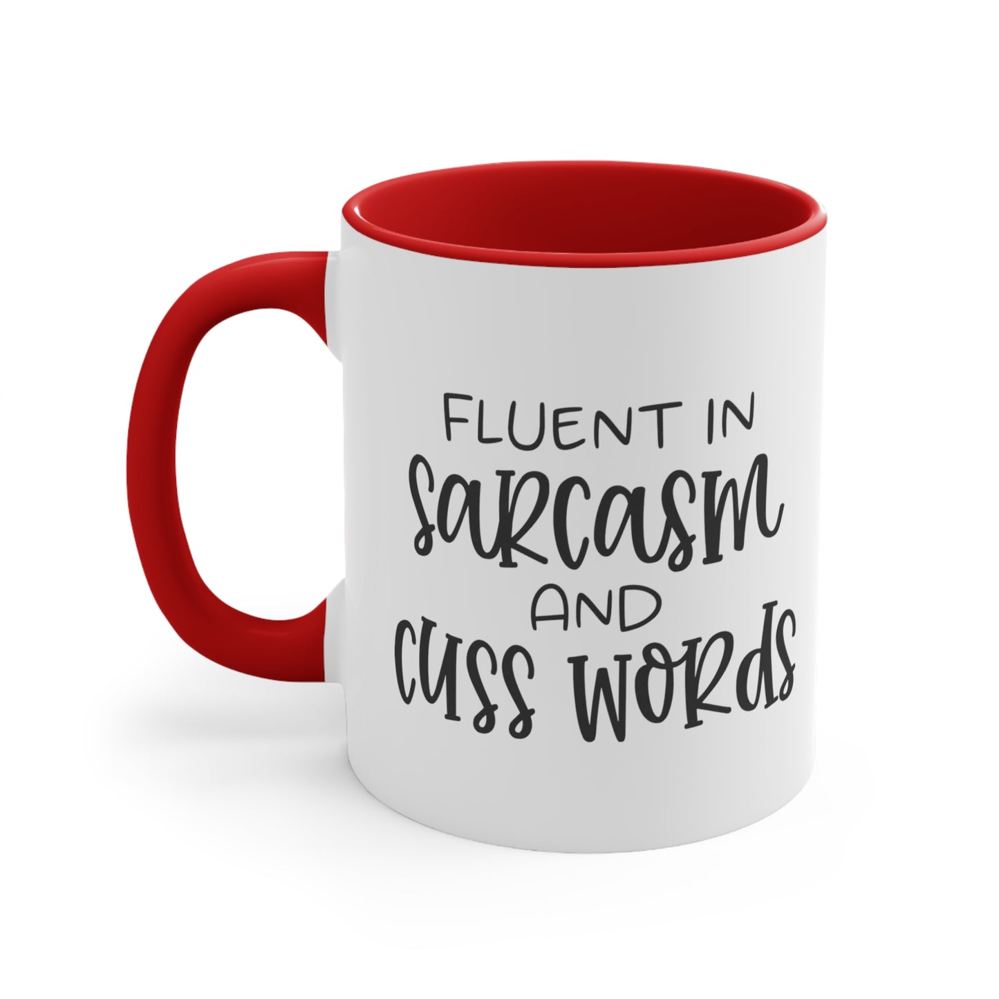 Fluent in Sarcasm and Cuss Words, Accent Coffee Mug, 11oz