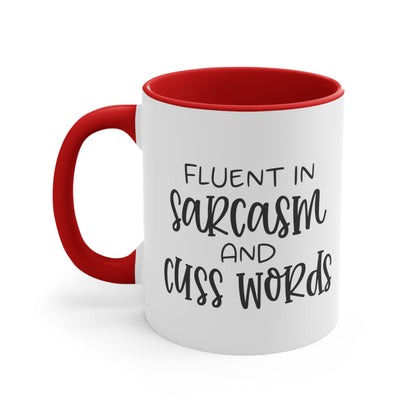 Fluent in Sarcasm and Cuss Words, Accent Coffee Mug, 11oz