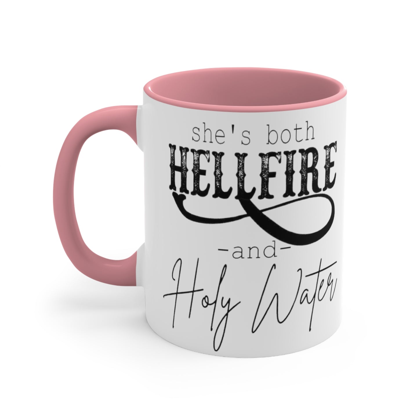 She's both Hellfire and Holy Water, Accent Coffee Mug, 11oz