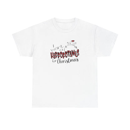 I Want a Hippopotamus for Christmas Heavy Cotton Tee