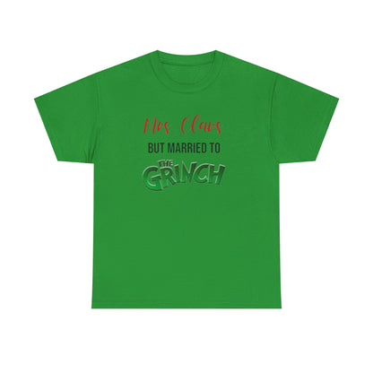 Mrs. Claus But Married to the Grinch, Heavy Cotton Tee