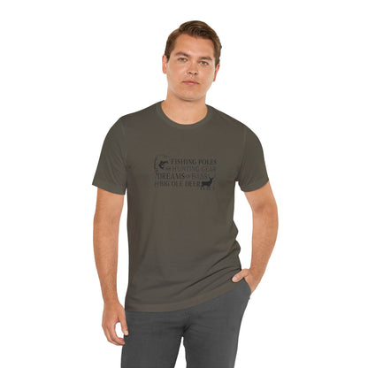 Fishing Poles and Hunting Gear, Dreams of Bass & Big Ole Deer, Jersey Short Sleeve Tee