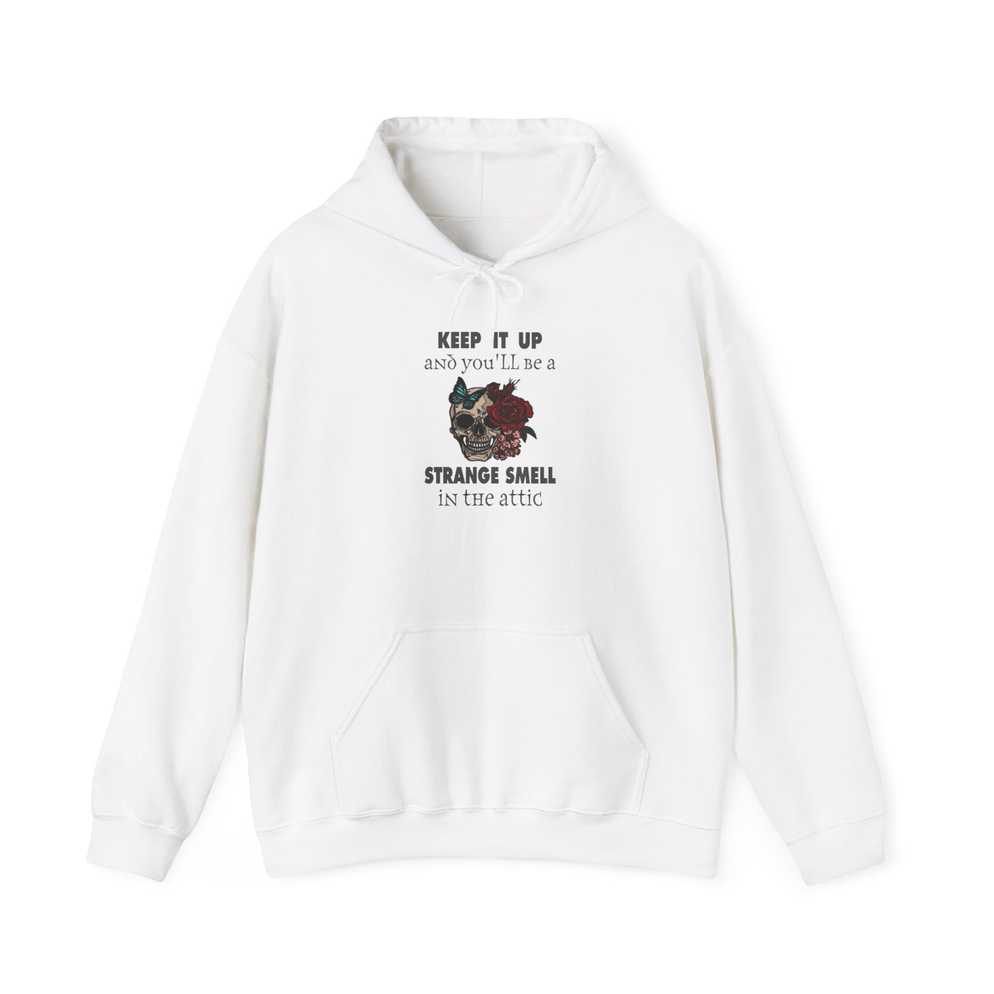 Keep It Up and You'll Be The Strange Smell In The Attic Hoodie, Heavy Blend™ Hooded Sweatshirt