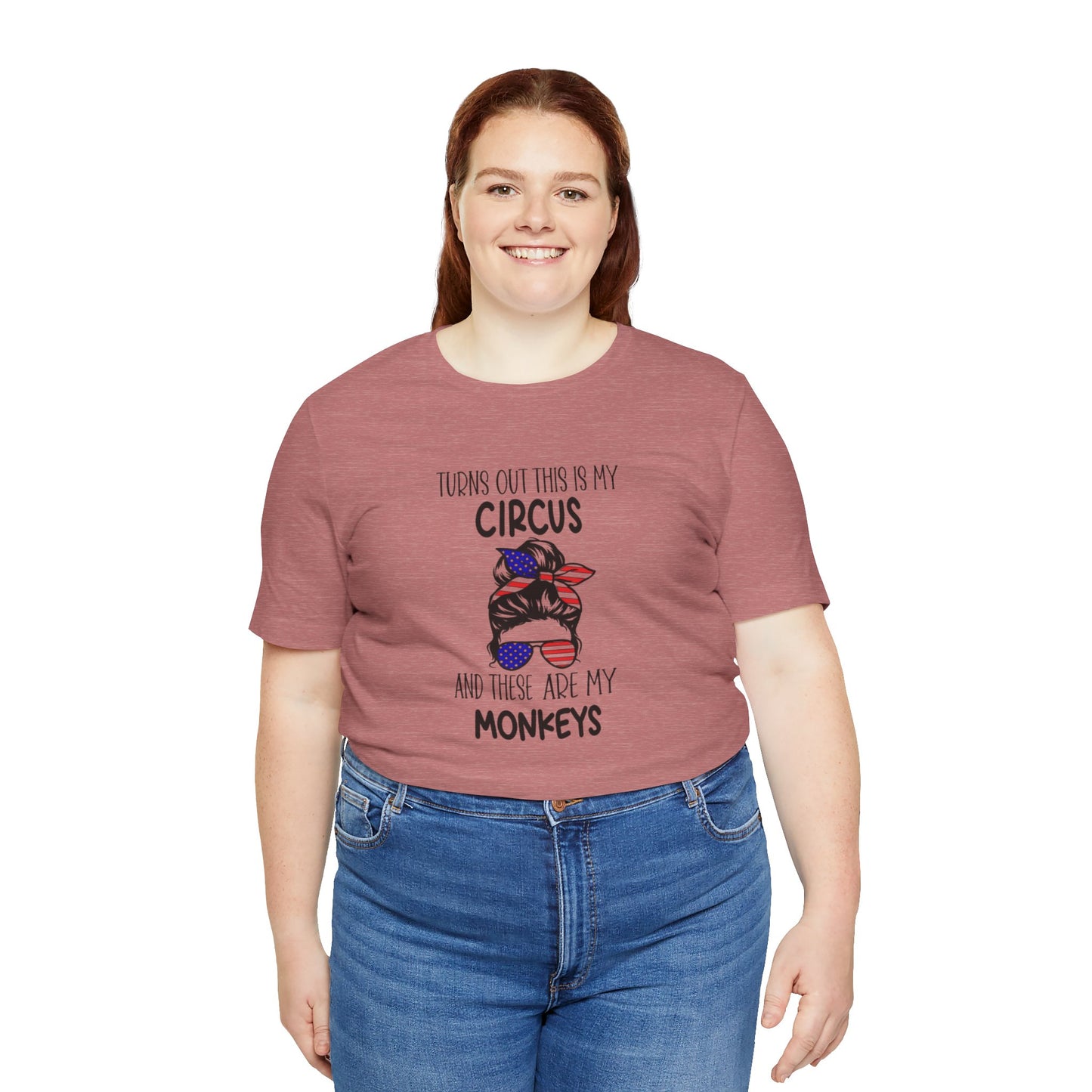 Turns out This Is My Circus and These Are My Monkeys Jersey Short Sleeve Tee