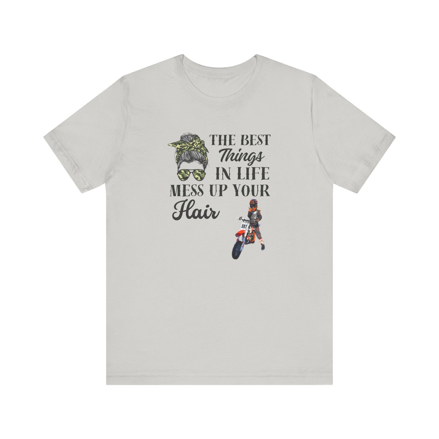 The Best Things in Life Mess Up Your Hair,  Short Sleeve Jersey Tee