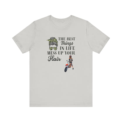 The Best Things in Life Mess Up Your Hair,  Short Sleeve Jersey Tee