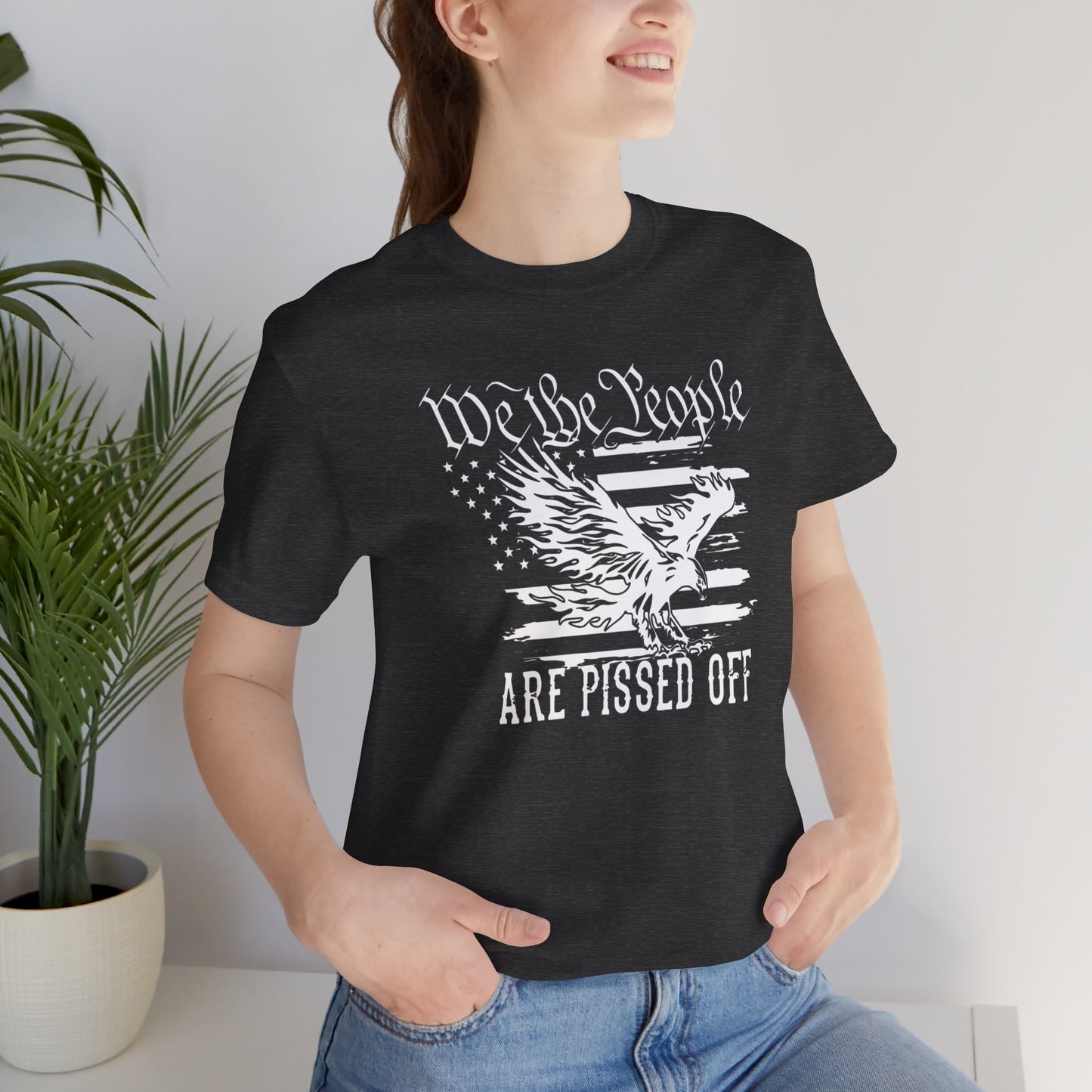 We The People Are Pissed Off, Printed in White Jersey Short Sleeve Tee
