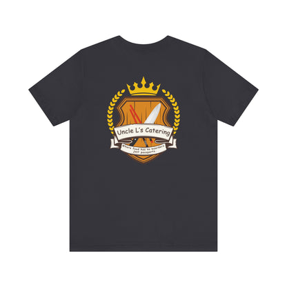 Specially Designed for - Uncle L's Catering, Where Food Has No Boarders Just Passports.  Jersey Short Sleeve Tee