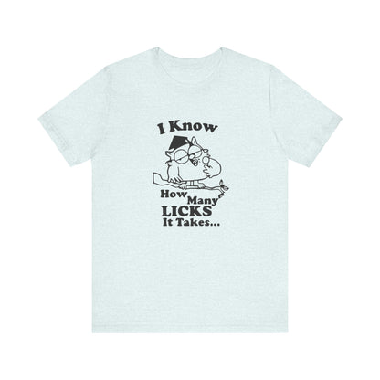 I know how many Licks It Takes Jersey Short Sleeve Tee