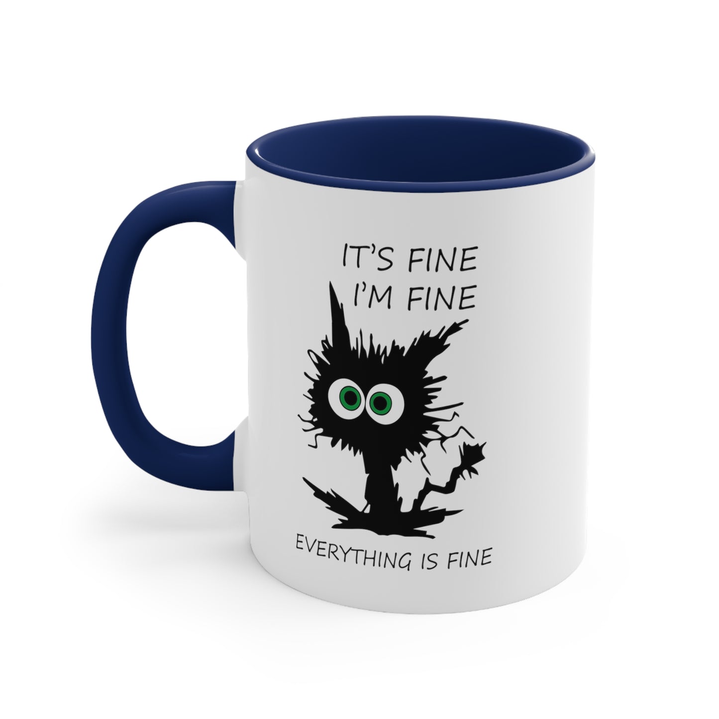 It's Fine, I'm Fine Everything is Fine, Accent Coffee Mug, 11oz