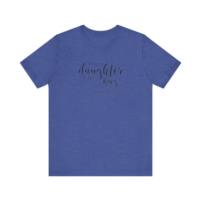 I Am The Daughter of The King, Jersey Short Sleeve Tee