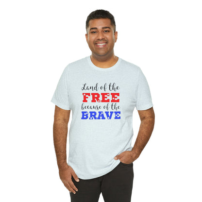 Land of the Free, Because of the Brave, Jersey Short Sleeve Tee
