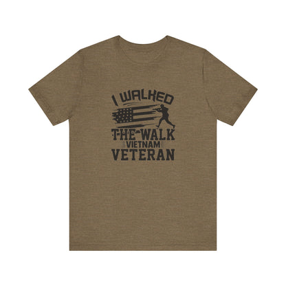 I Walked The Walk Vietnam Veteran, Jersey Short Sleeve Tee