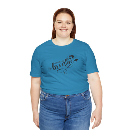 Remember to Breathe, Jersey Short Sleeve Tee