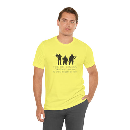 If You Can't Stand Behind Our Troops, Feel Free To Stand in Front Of Them. Jersey Short Sleeve Tee