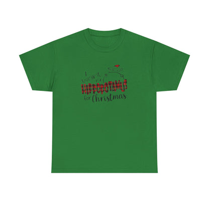 I Want a Hippopotamus for Christmas Heavy Cotton Tee