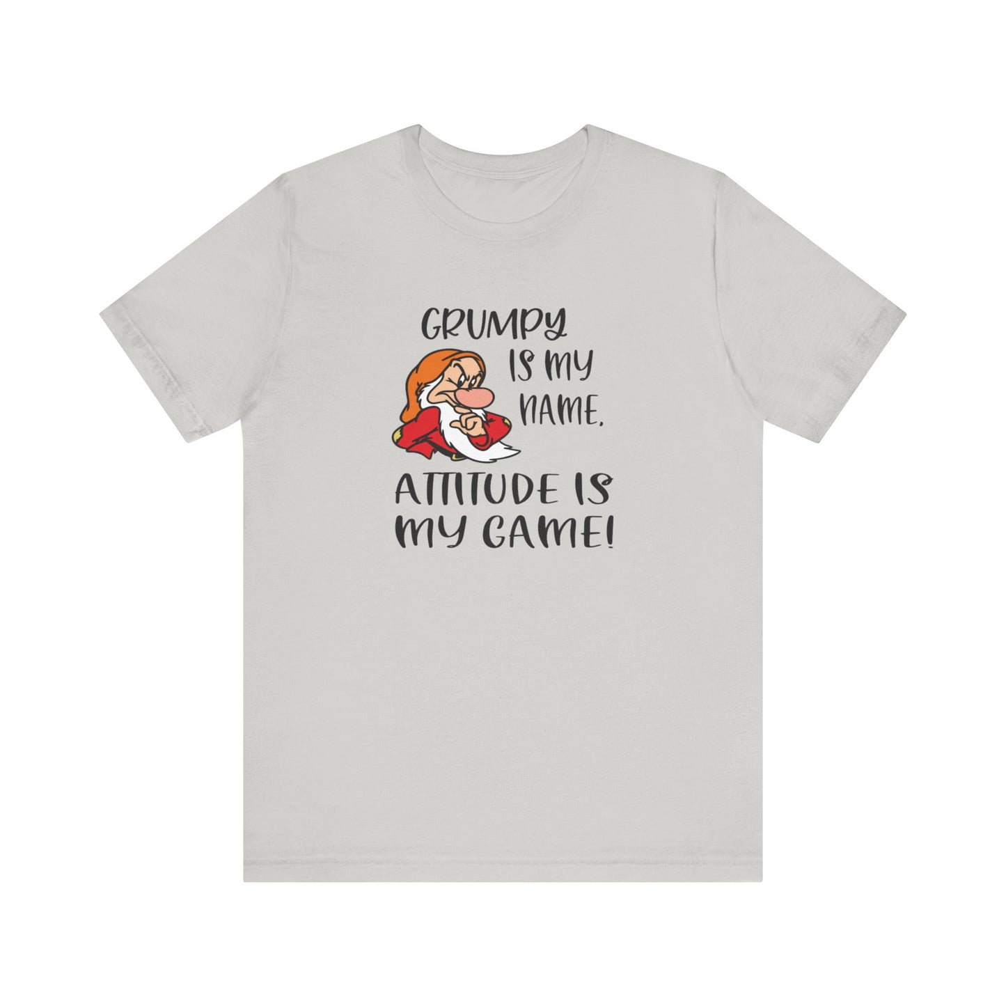 Grumpy is My Name, Attitude Is My Game, Jersey Short Sleeve Tee
