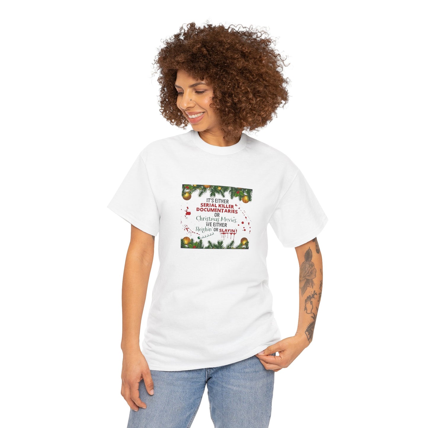 Its Either Serial Killer Documentaries or Christmas Movies Either Way We are Sleighin' or Slyin! it Heavy Cotton Tee