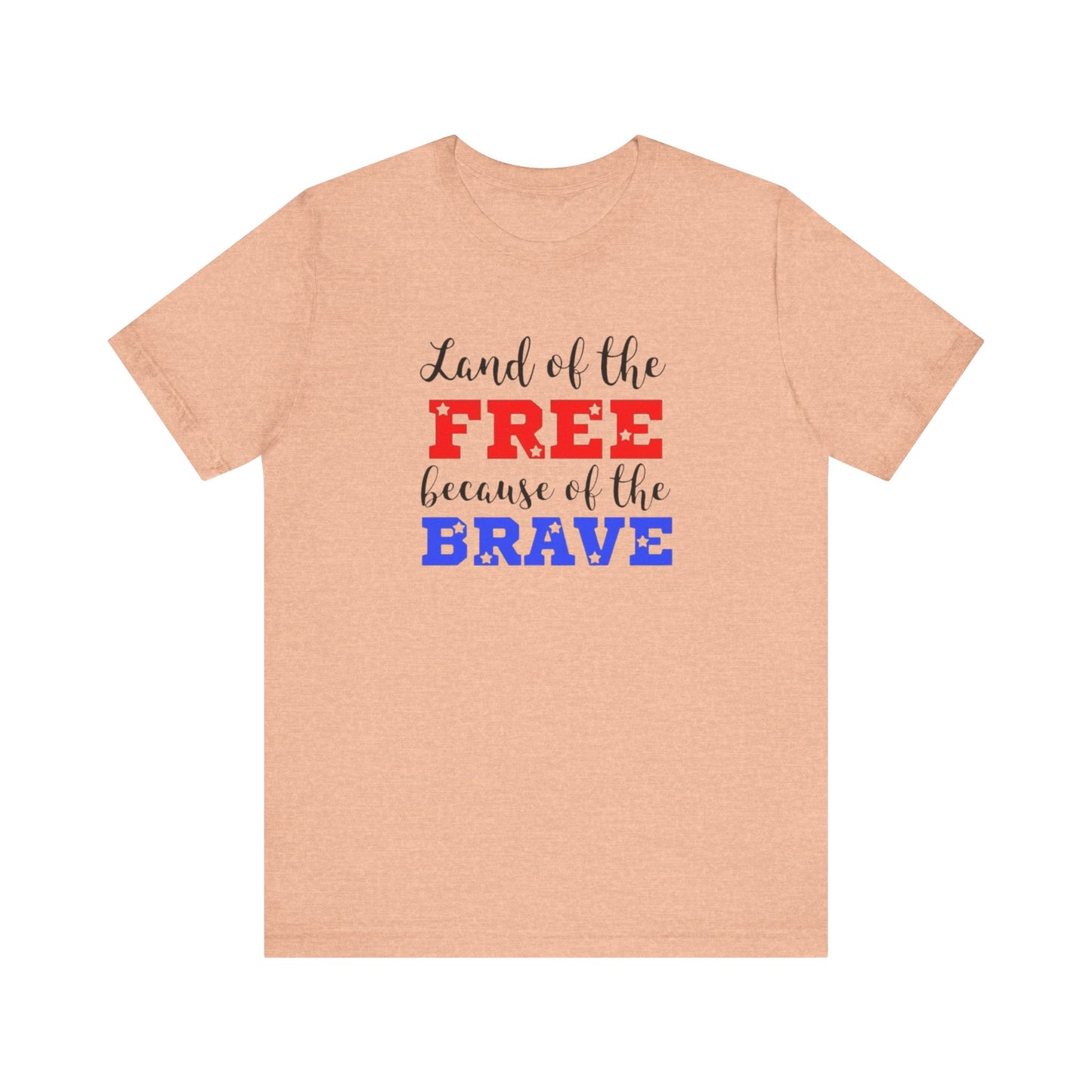Land of the Free, Because of the Brave, Jersey Short Sleeve Tee