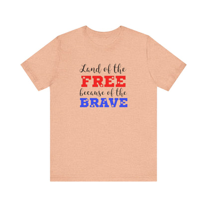 Land of the Free, Because of the Brave, Jersey Short Sleeve Tee