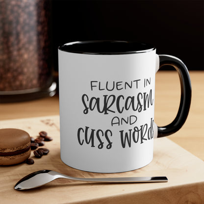 Fluent in Sarcasm and Cuss Words, Accent Coffee Mug, 11oz