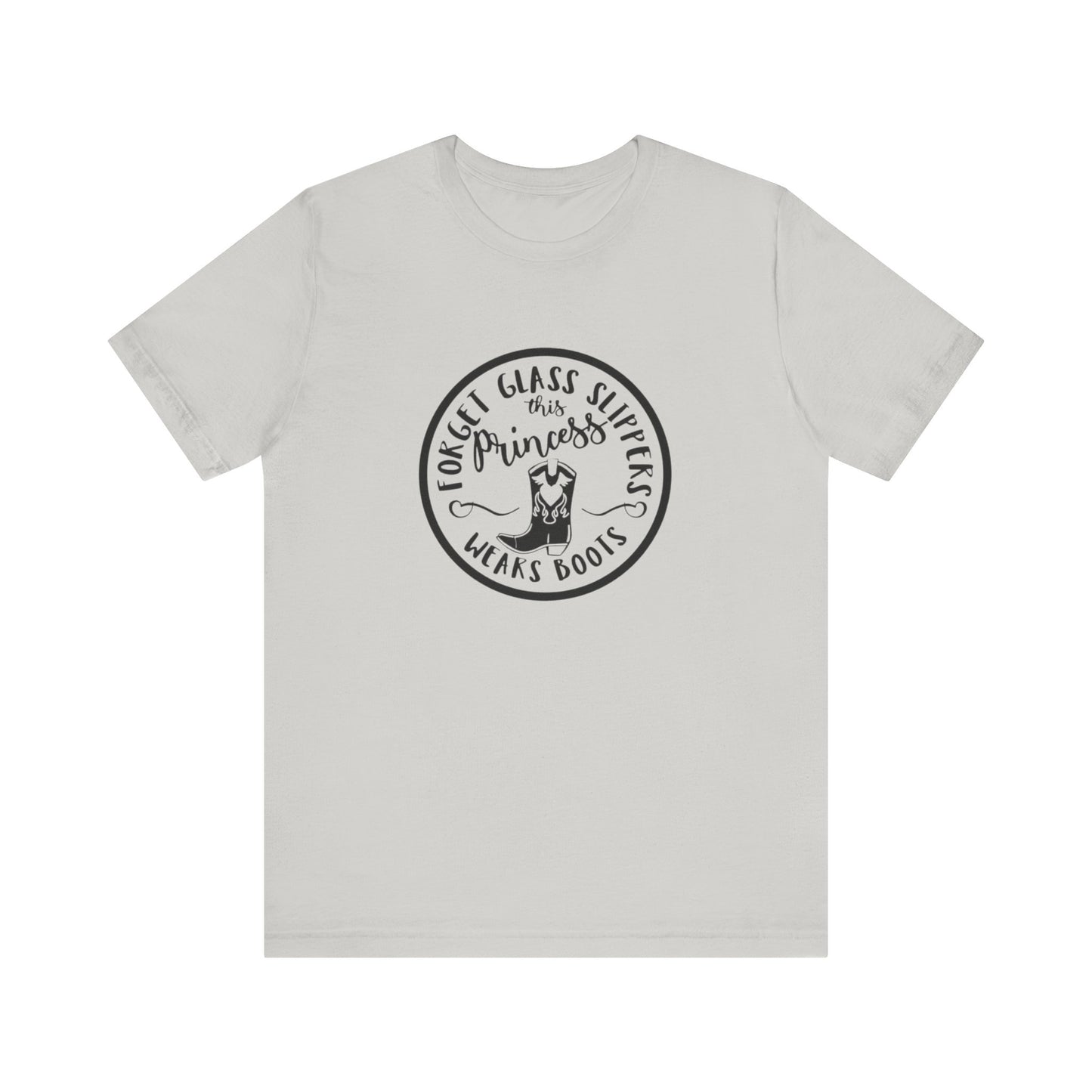 Forget Glass Slippers, This Princess Wears Boots, Jersey Short Sleeve Tee