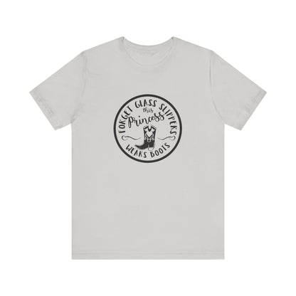 Forget Glass Slippers, This Princess Wears Boots, Jersey Short Sleeve Tee