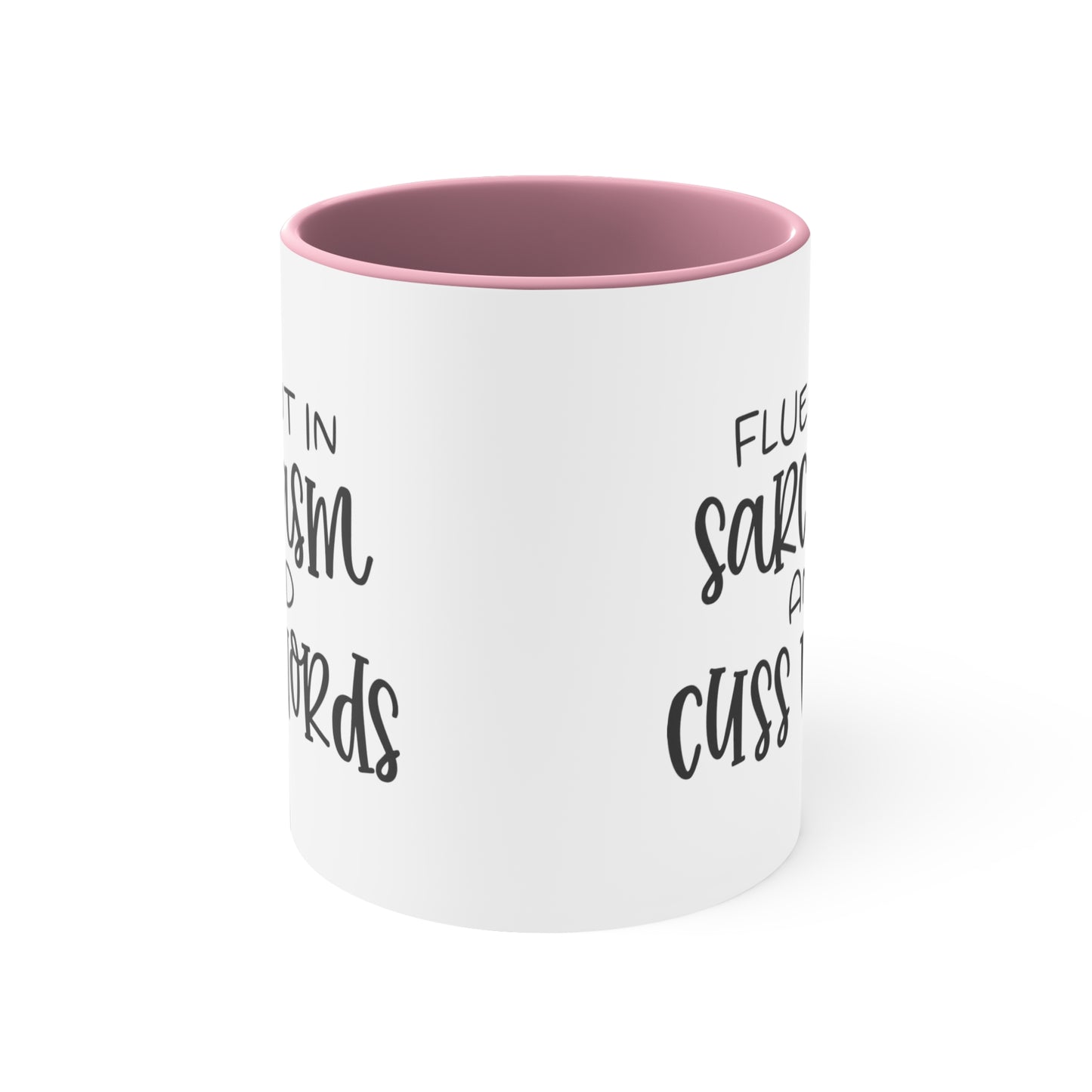 Fluent in Sarcasm and Cuss Words, Accent Coffee Mug, 11oz