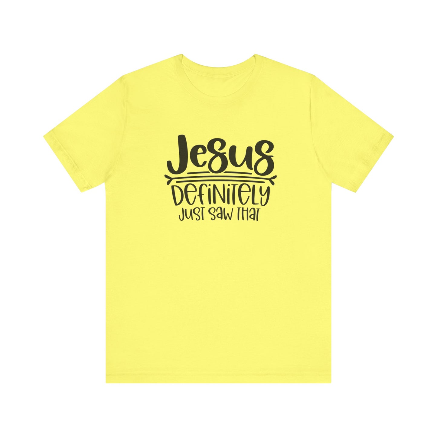 Jesus Definitely Saw That.  Jersey Short Sleeve Tee