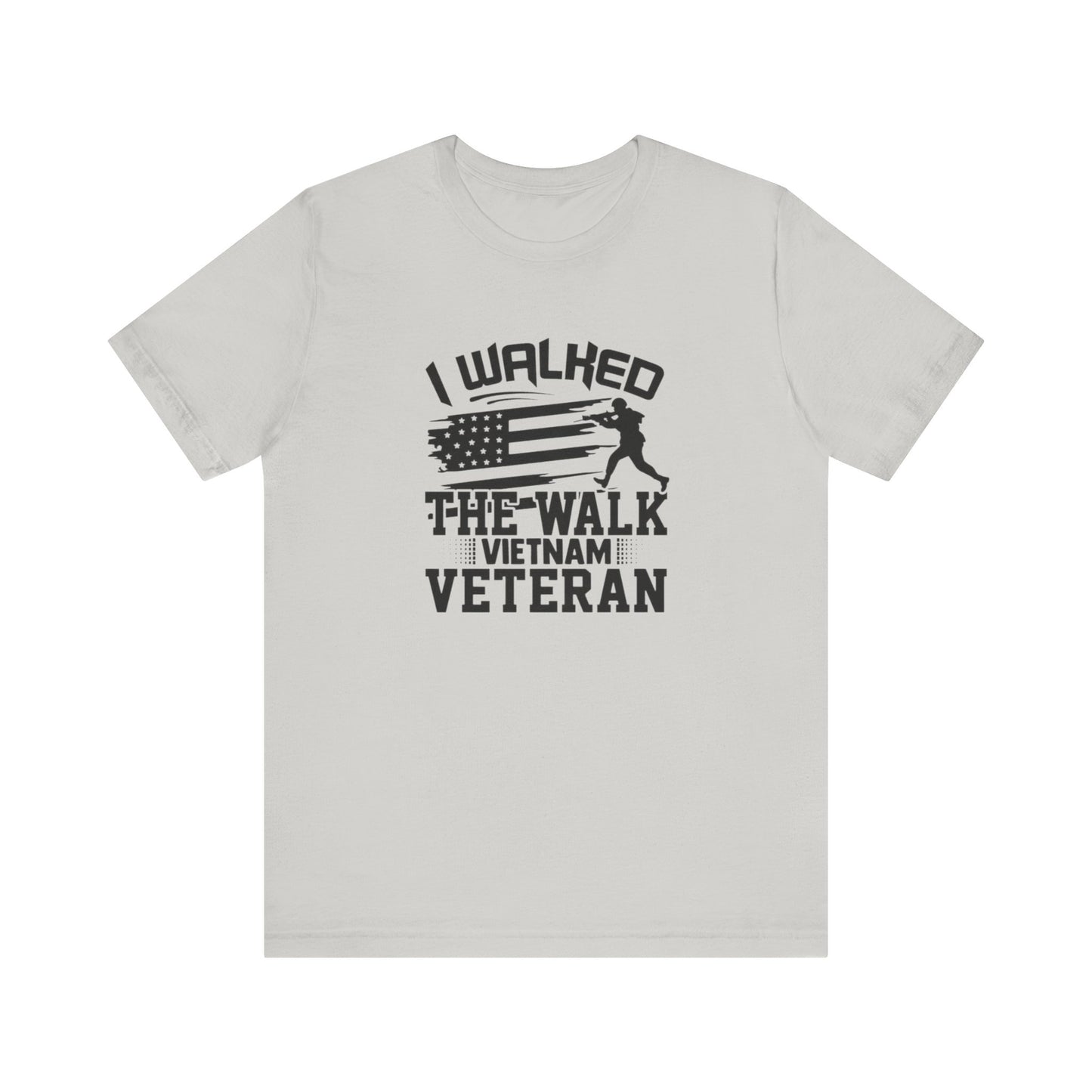 I Walked The Walk Vietnam Veteran, Jersey Short Sleeve Tee