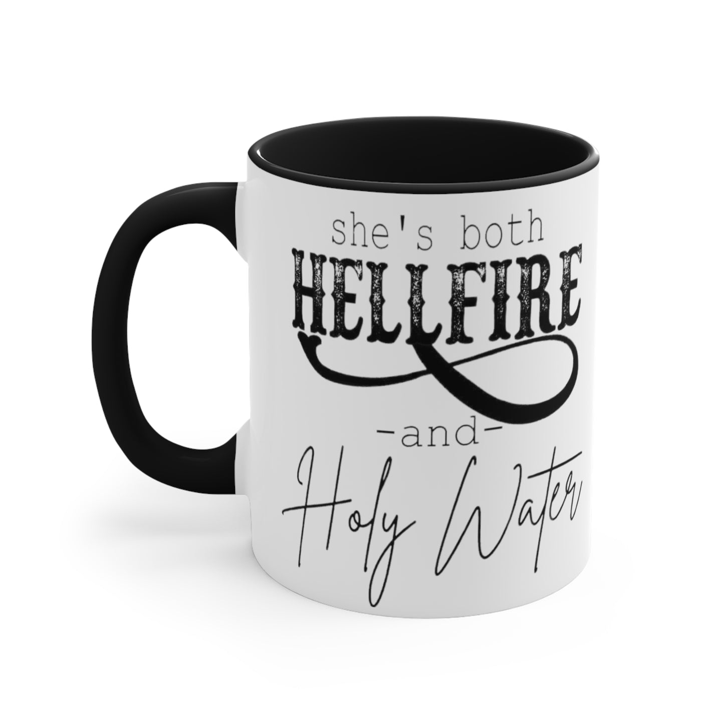 She's both Hellfire and Holy Water, Accent Coffee Mug, 11oz