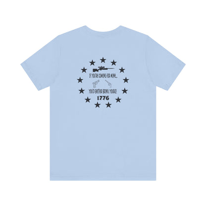 If You're Coming for Mine, You Better Bring Yours Two Sided Short Sleeve Jersey