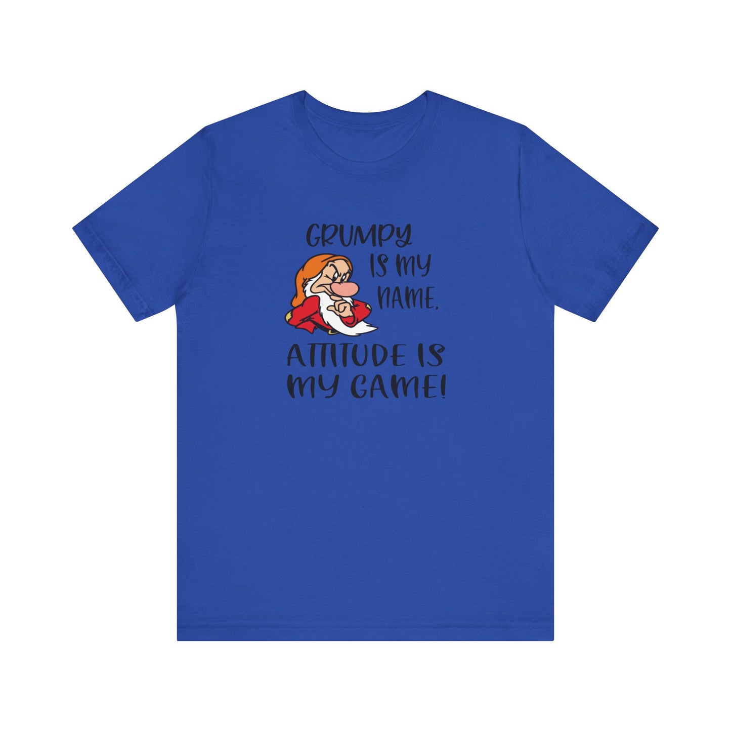 Grumpy is My Name, Attitude Is My Game, Jersey Short Sleeve Tee