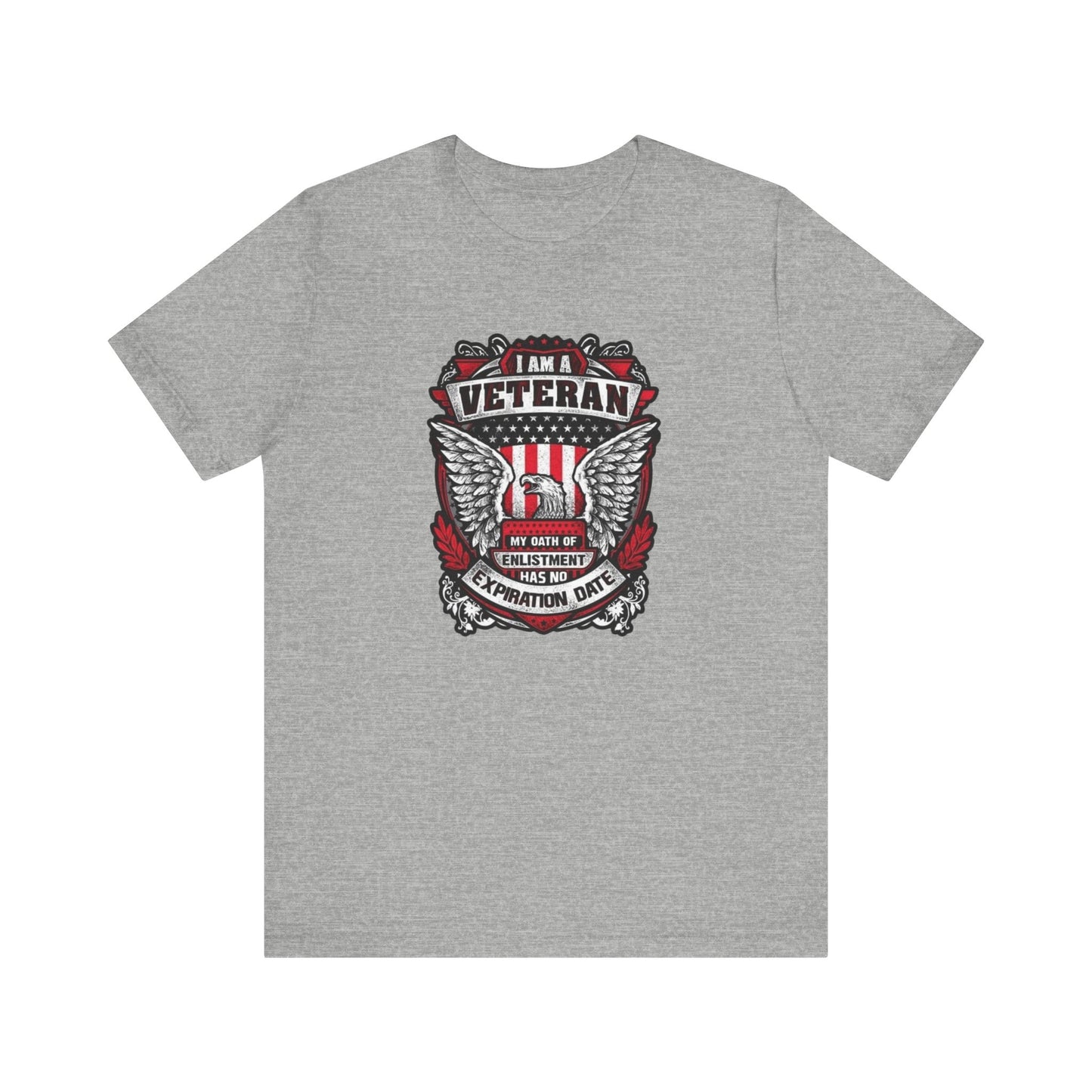 I Am a Veteran My Oath Of Enlistment Has No Expiration Date, Jersey Short Sleeve Tee