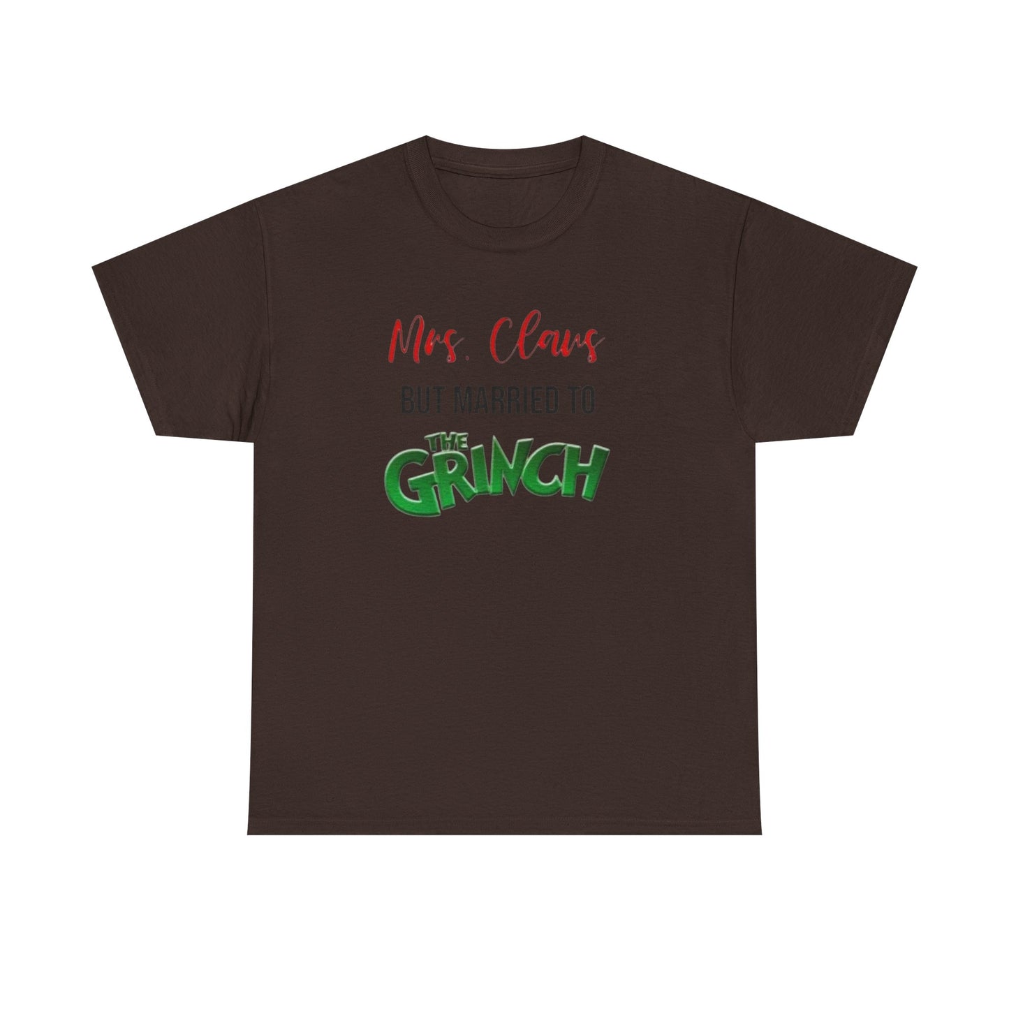 Mrs. Claus But Married to the Grinch, Heavy Cotton Tee