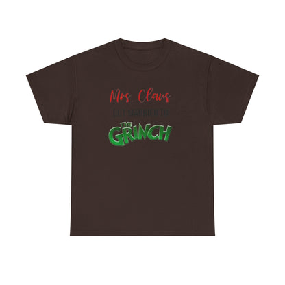 Mrs. Claus But Married to the Grinch, Heavy Cotton Tee