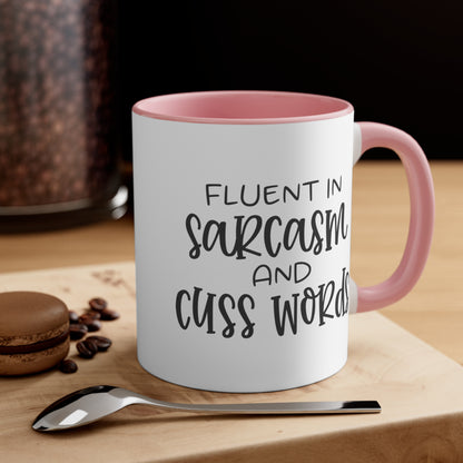 Fluent in Sarcasm and Cuss Words, Accent Coffee Mug, 11oz