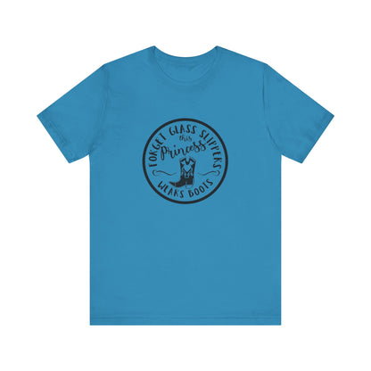 Forget Glass Slippers, This Princess Wears Boots, Jersey Short Sleeve Tee