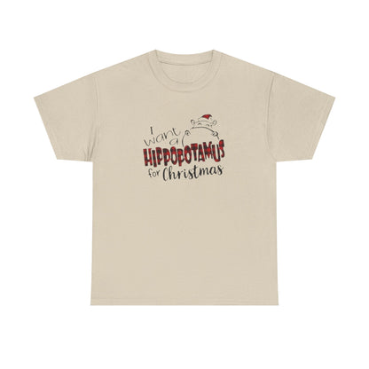 I Want a Hippopotamus for Christmas Heavy Cotton Tee