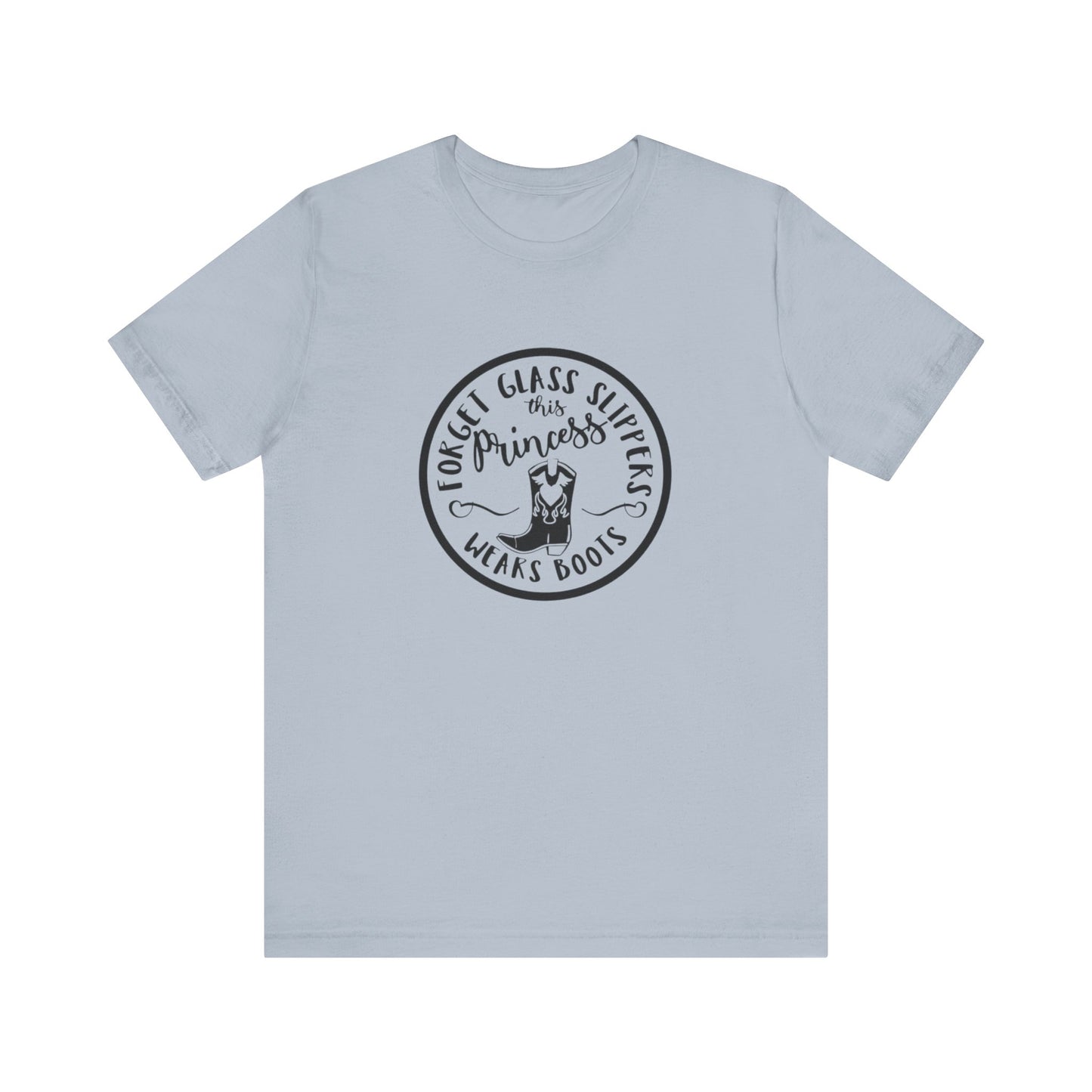Forget Glass Slippers, This Princess Wears Boots, Jersey Short Sleeve Tee
