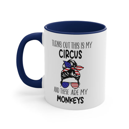 Turns Out This Is My Circus And These Are My Monkeys,  Accent Coffee Mug, 11oz