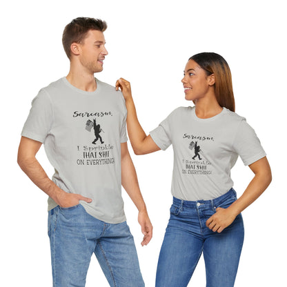 Sarcasm, I Sprinkle That Shit Over Everything Jersey Short Sleeve Tee